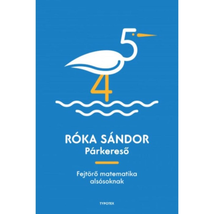 P&aacute;rkereső - Fejt&ouml;rő matematika als&oacute;soknak - R&oacute;ka S&aacute;ndor