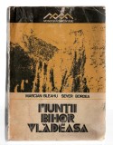 Munții Bihor Vladeasa - Marcian Bleahu/ Sever Bordea - Monografii Montane, Ed. Sport-Turism, 1981