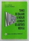 TEHNICI DE EVALUARE SI INGRIJIRI ACORDATE DE ASISTENTII MEDICALI de LUCRETIA TITIRCA , 1998
