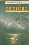 Cheiuri - Konstantin Plostakov, Editura Militara, 1987, Romana, Beletristica, Editie Veche