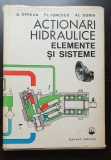 Acționări hidraulice. Elemente și sisteme - A. Oprean, Fl. Ionescu, Al. Dorin