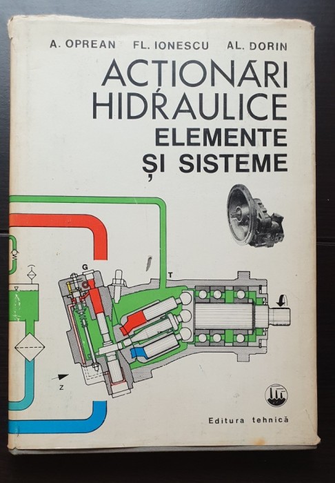 Acționări hidraulice. Elemente și sisteme - A. Oprean, Fl. Ionescu, Al. Dorin