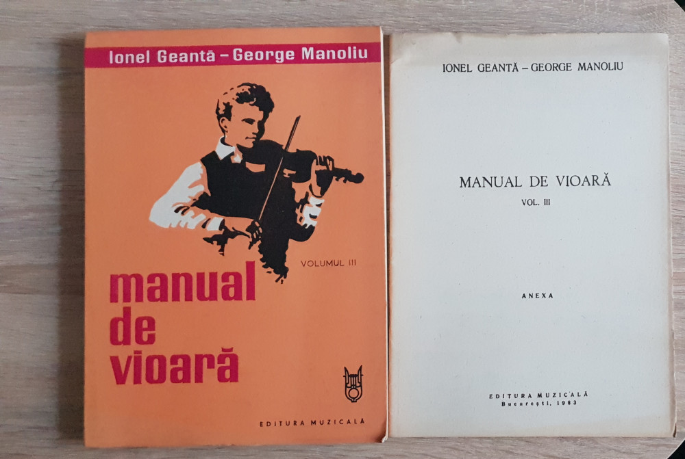 Manual de vioară, volumul III (+ anexa) - Ionel Geantă, George Manoliu |  Okazii.ro