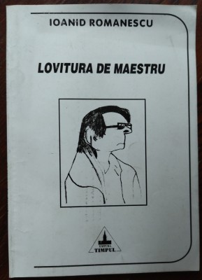 IOANID ROMANESCU - LOVITURA DE MAESTRU (VERSURI, 1997) foto