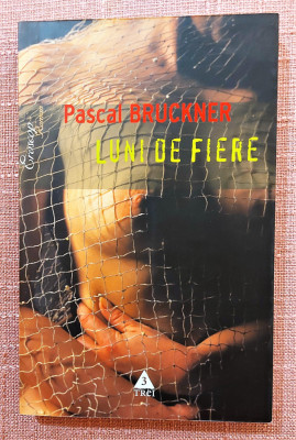 Luni de fiere. Editura Trei, 2005 - Pascal Bruckner foto