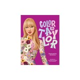 Color in Taylor: A Unofficial Taylor Swift Coloring and Sticker Book