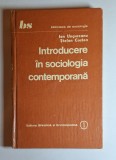 Introducere &icirc;n sociologia contemporană &ndash; Aut. Ion Ungureanu, Ștefan Costea, Ed. Științifică și Enciclopedică, 1985