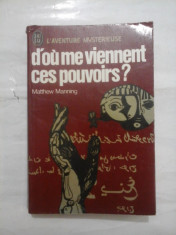 D&amp;#039;ou me viennent ces pouvoirs ? - Matthew Manning (ezoterism) foto