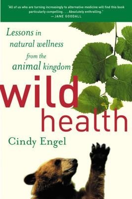 Wild Health: How Animals Keep Themselves Will and What We Can Learn from Them foto