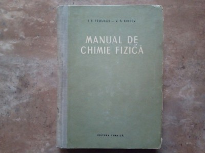 Manual de chimie fizica - I.F. Fedulov, V.A. Kireev, 1954 foto