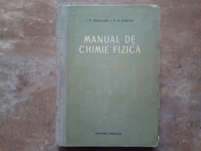 Manual de chimie fizica - I.F. Fedulov, V.A. Kireev, 1954