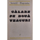 Sextil Pușcariu - Călare pe două veacuri. Amintiri din tinerețe (1895-1906) (editia 1968)