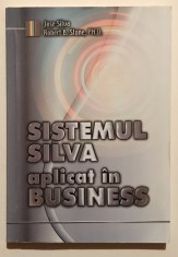 Metoda Sistemul Silva aplicat in Business, Jose Silva, Robert B. Stone, carti de succes in afaceri, antreprenoriat, dezvoltare personala/profesionala,