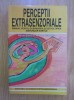 Aliodor Manolea, Doina Elena - Perceptii extrasenzoriale. Manual pentru dobandirea si dezvoltarea simturilor subtile (Aldomar, 1998) terapie energie)