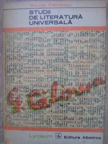 STUDII DE LITERATURA UNIVERSALA-GEORGE CALINESCU-261656