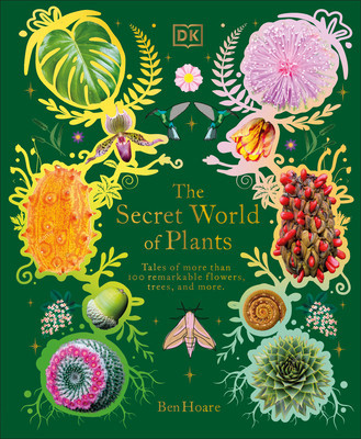 The Secret World of Plants: Tales of More Than 100 Remarkable Flowers, Trees, and More foto