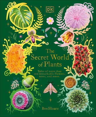 The Secret World of Plants: Tales of More Than 100 Remarkable Flowers, Trees, and More foto