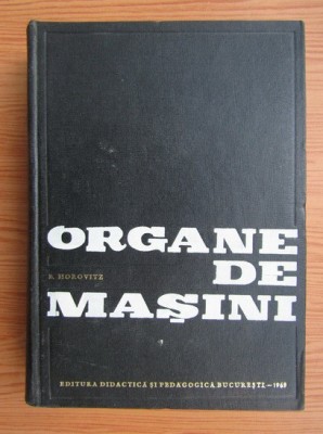 B. Horovitz - Organe de mașini foto