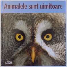ANIMALELE SUNT UIMITOARE - VIATA LA CALD ...SI LA RECE editor ADRIANA IRIMIA , 2001