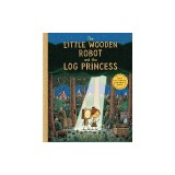 The Little Wooden Robot and the Log Princess