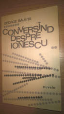 George Balaita - Conversind despre Ionescu - nuvele (Editura pt Literatura 1966) foto