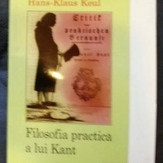 Filosofia practica a lui Kant / coord. Mircea Flonta si Hans-Klaus Keul