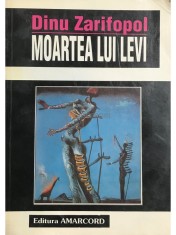 Dinu Zarifopol - Moartea lui Levi (Editia: 1997) foto