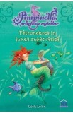 Cumpara ieftin Usch Luhn - Seria Pimpinella, printesa marilor Vol.1: Patrunderea in lumea subacvatica (Sirene), Carte Copii Ilustrata