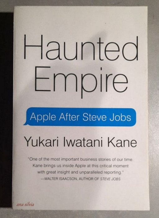 Haunted Empire - Apple After Steve Jobs - Yukari Iwatani Kane
