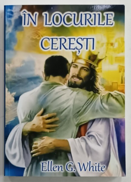 IN LOCURILE CERESTI de ELLEN G. WHITE , 2022