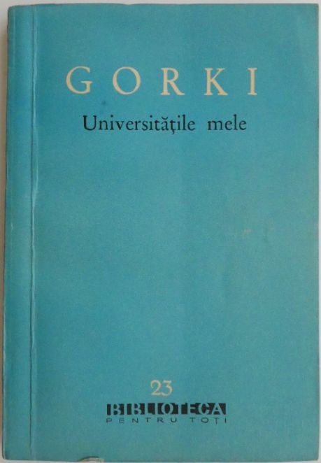 Universitatile mele &ndash; Maxim Gorki