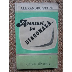 ALEXANDRU STARK - AVENTURI PE DIAGONALA (1982)