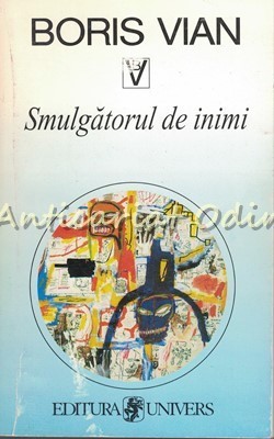 Smulgatorul De Inimi - Boris Vian foto