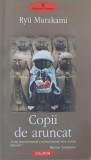 Copii de aruncat - Ryu Murakami