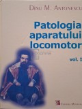 Dinu M. Antonescu - Patologia aparatului locomotor, vol. 1 (Editia: 2006)