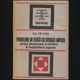 PROBLEME DE FIZICĂ CU SITUAȚII IMPUSE - ION GH. V&Icirc;ȚĂ