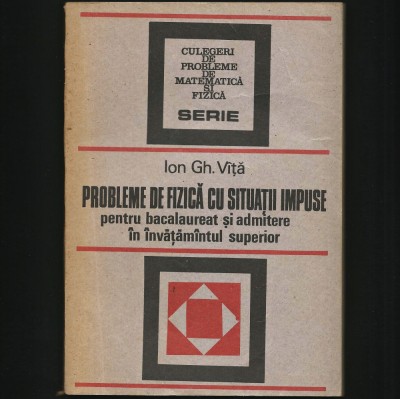 PROBLEME DE FIZICĂ CU SITUAȚII IMPUSE - ION GH. V&amp;Icirc;ȚĂ foto