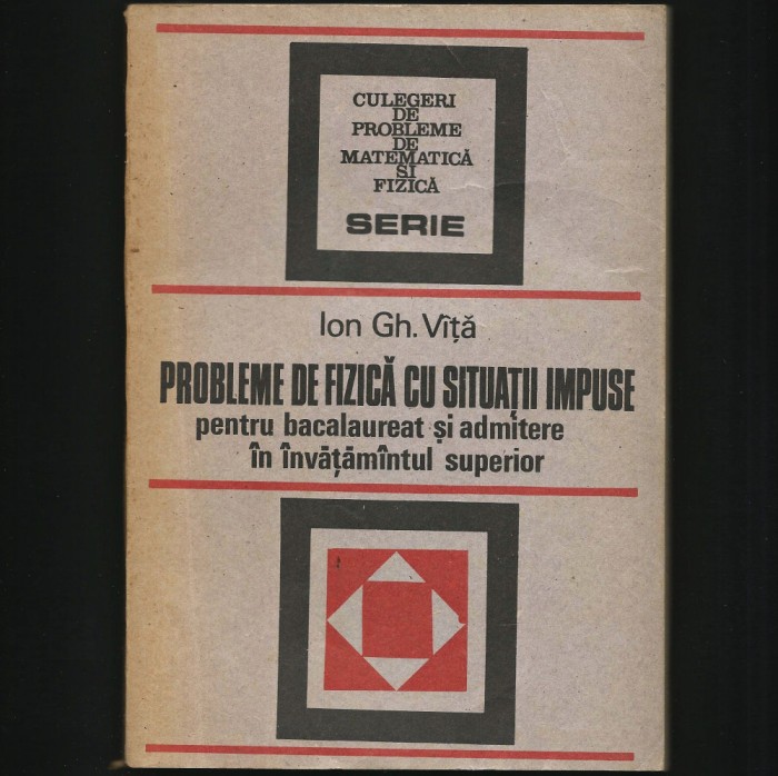 PROBLEME DE FIZICĂ CU SITUAȚII IMPUSE - ION GH. V&Icirc;ȚĂ