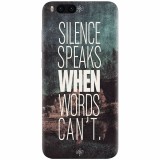 Husa silicon pentru Xiaomi Mi Note 3, Silence Speaks When Word Cannot