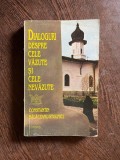 Constantin Balaceanu Stolnici - Dialoguri despre cele vazute si cele nevazute