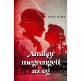 Amikor megrengett az &eacute;g - Roz&aacute;n Eszter