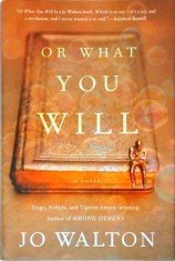 Jo Walton - Or What You Will