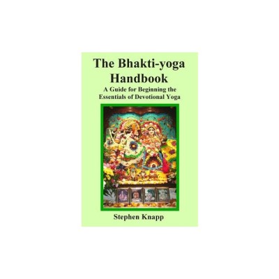The Bhakti-Yoga Handbook: A Guide for Beginning the Essentials of Devotional Yoga foto