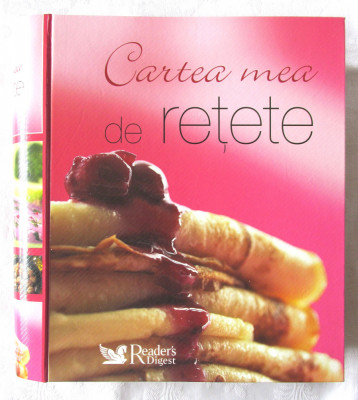 &amp;quot;Cartea mea de retete&amp;quot;, Reader&amp;#039;s Digest, 2008 foto