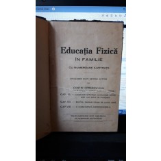 Educatia Fizica in Familie cu Numeroase Ilustratii - Costin Oprescu