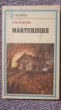 Marturisire, Liviu Rebreanu, Ed Columna 1986, 270 pagini