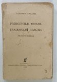 PRINCIPIILE UMANITARISMULUI PRACTIC , FILOSOFIE SOCIALA de VLADMIR CORBASCA , 1935, PREZINTA PETE SI URME DE UZURA