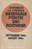 MIHAI FATU - CONTRIBUTII LA STUDIEREA REGIMULUI POLITIC DIN ROMANIA SEPTEMBRIE 1940 - AUGUST 1944