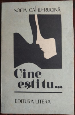 SILVIA CAHU-RUGINA: CINE ESTI TU... (VERSURI, 1992) [DEDICATIE / AUTOGRAF] foto