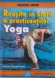 Reusita in viata - Swami Sivananda - Yoga, Spiritualitate, Ezoterism